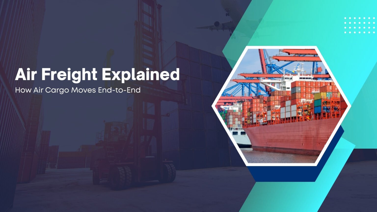 Air Freight Explained: How Air Cargo Works
